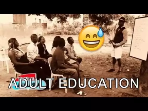 Video: ADULT EDUCATION (COMEDY SKIT)  - Latest 2018 Nigerian Comedy